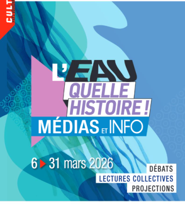 Du 6 au 31 mars : l&rsquo;eau, quelle histoire !